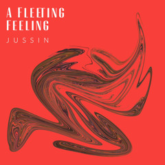 A Fleeting Feeling