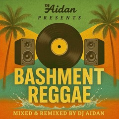 BASHMENT REGGAE - @DJAIDAN__