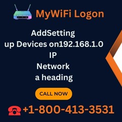 Setting Up Devices On 192.168.1.0 IP Network Call+1-800-413-3531