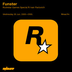 Funster - Rockstar Games Special ft Ivan Pavlovich - 30 June 2021
