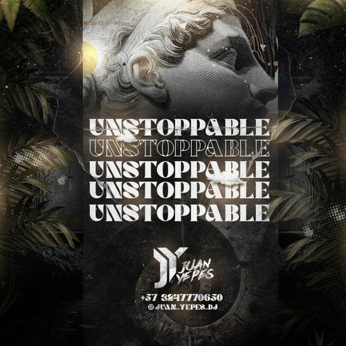UNSTOPPABLE - JUAN YEPES