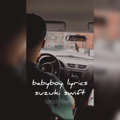BABYBOY LYRICS - SUZUKI SWIFT