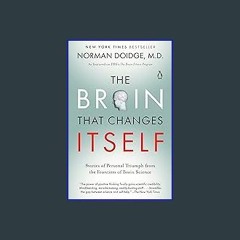[Read Pdf] 📖 The Brain That Changes Itself: Stories of Personal Triumph from the Frontiers of Brai