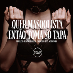 Quer Masoquista Então Toma Só Tapa (feat. MC Davi CPR & Prime Funk)