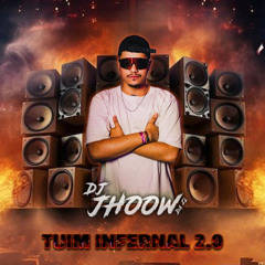 TUIM INFERNAL 2.0 - JHOOW DA ZL