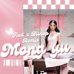 MỘNG YU - AMEE ft. MCK (FLED X BISHOP REMIX)