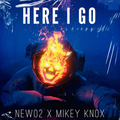 Here I Go ft Mikey Knox
