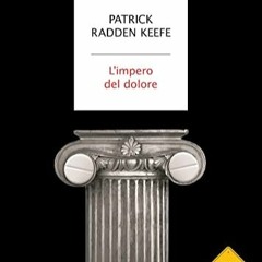 [Télécharger le livre] L'impero del dolore: La storia segreta della Dinastia Sackler (Italian Edit