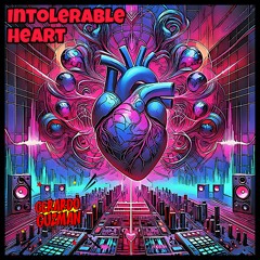 Intolerable Heart