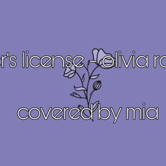 driver’s license • olivia rodrigo • covered by mia