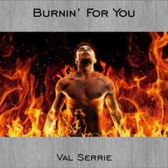 Burnin For You