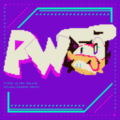 pizza ultra deluxe [atlaslovesedm remix] (reupload)