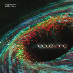 PREMIERE: ECLEKTIC - How Stars Forget [SofaBeats]