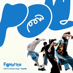 POW (파우) - Favorite