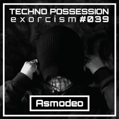 Asmodeo @ Techno Possession | Exorcism #039