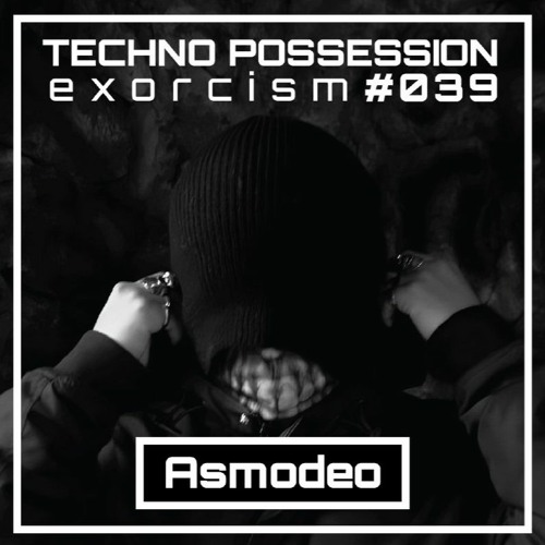 Asmodeo @ Techno Possession | Exorcism #039