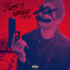 JUST WANNA TALK! (prod.cadence)re-uploaded