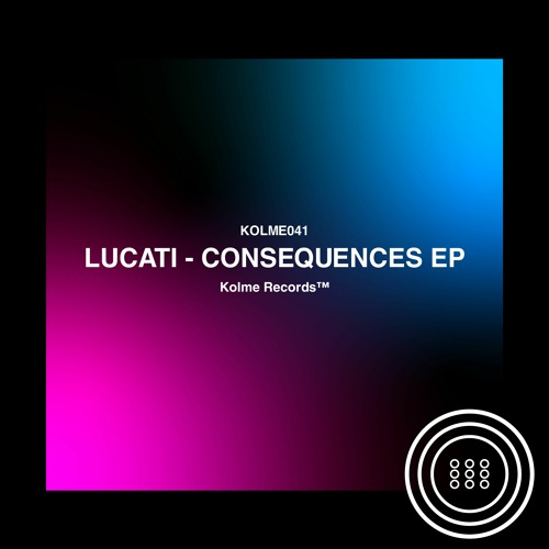 LUCATI - CONSEQUENCES (ORIGINAL MIX)