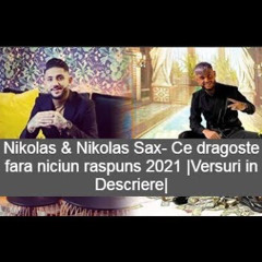 Nikolas & Nikolas Sax - Ce dragoste fara nici un raspuns 2021