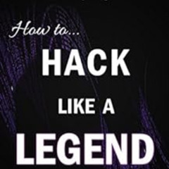 Get EBOOK 📝 How to Hack Like a LEGEND: A hacker’s tale breaking into a secretive off