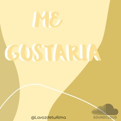 ME GUSTARÍA / RANKING MUSICAL -podcast LA VOZ DE TU ALMA
