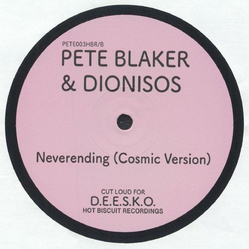 Neverending Cosmic Version (club version) - Pete Blaker And Dionisos