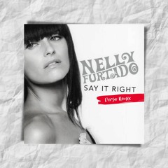 Nelly Furtado - Say It Right (Derso Remix)