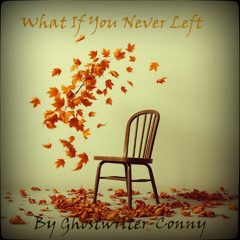 What If You Never Left