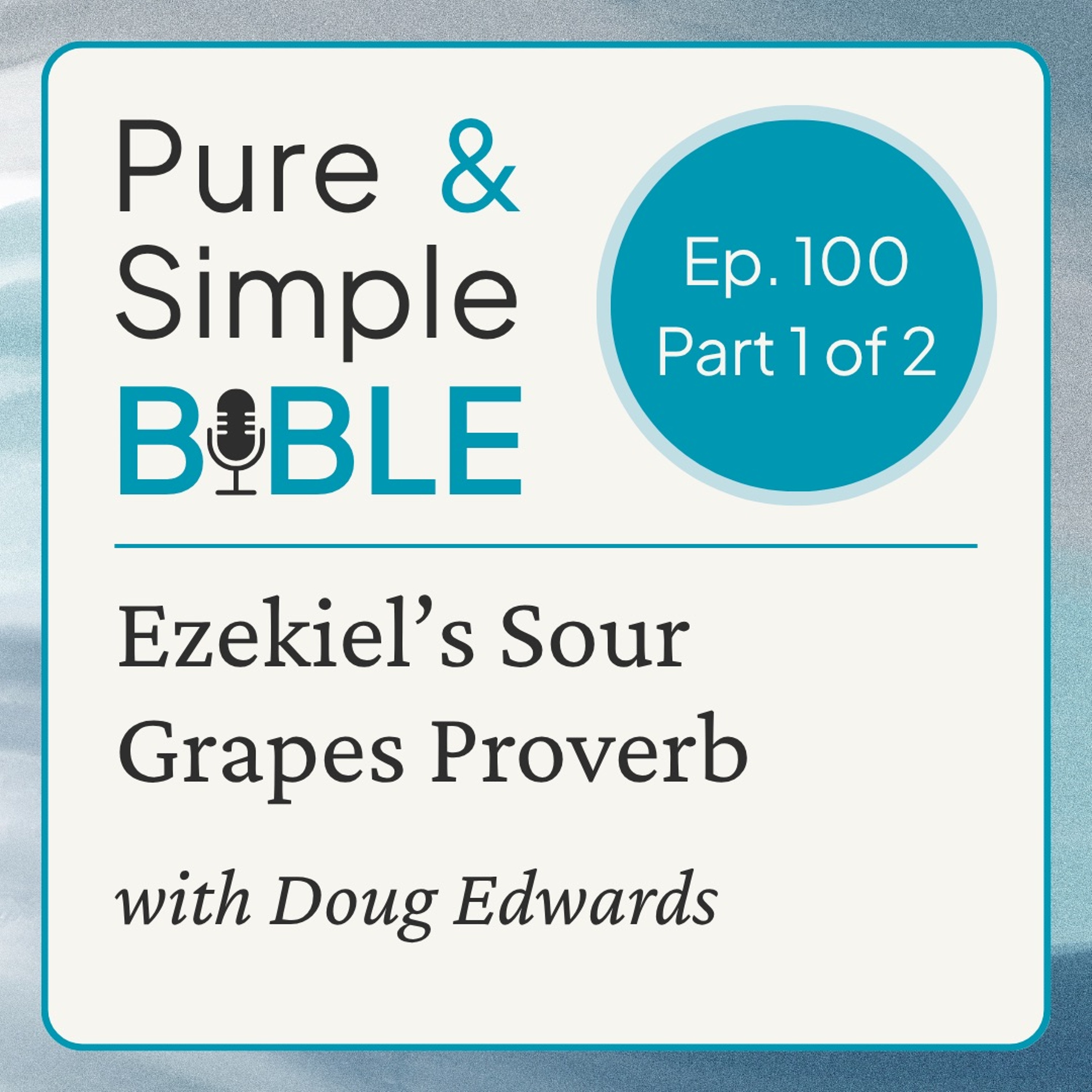 100 | Sour Grapes: Part 1 of 2 (with Doug Edwards) episode artwork
