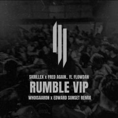 Skrillex, Fred Again.. ft. Flowdan - Rumble (whoisaaron & Edward Sunset Remix)