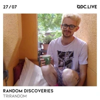 Soundcloud podcast image for Random Discoveries w/ Trirandom - Juillet 2021