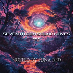 Seventh Gen Soundwaves: Ep. 2