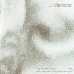 . / diameter - with The Pull Of The Past