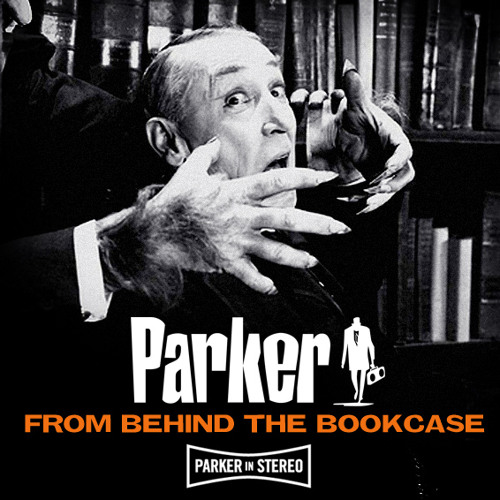 Parker - From Behind The Bookcase