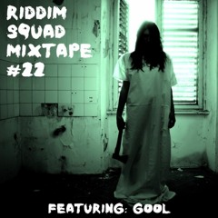 GOOL - Riddim Squad Mix Vol 22
