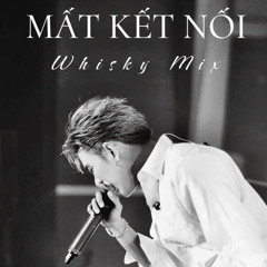 Mất Kết Nối - Dương Domic (Whisky Rmx)(𝓛𝓸-𝓯𝓲 𝓿𝓮𝓻.)