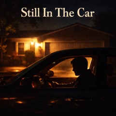 Still In the Car