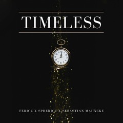 Fericz x Sphericz x Sebastian Mahncke - Timeless