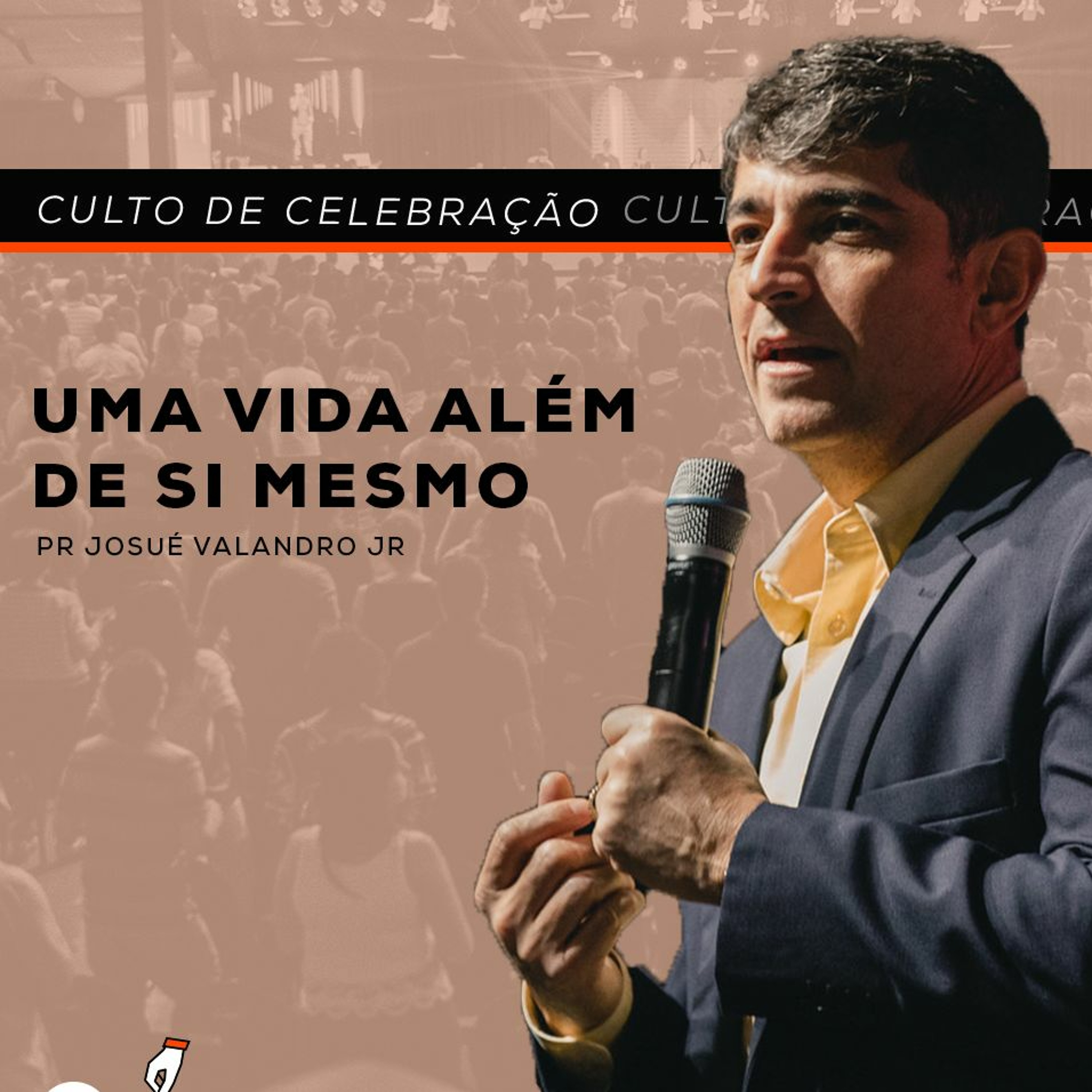 UMA VIDA ALÉM DE SI MESMO | Pr. Josué Valandro Jr episode artwork