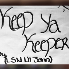 LSN Lil John - Keep Ya Keeper (Audio)