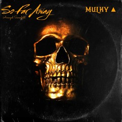 SO FAR AWAY - [ MULKY ▲ ] BAMZ ROCK