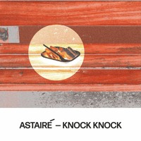 ASTAIRÉ - Knock Knock