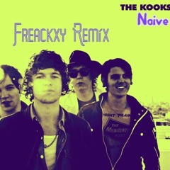 The Kooks - Naive (Freackxy Remix)