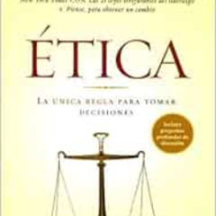 [Get] KINDLE 📍 Etica: La Unica Regla para Tomar Decisiones (Spanish Edition) by John