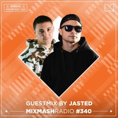 Laidback Luke Presents: Jasted Guestmix | Mixmash Radio #340