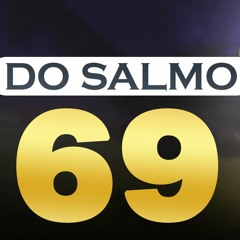 SALMO 69 - Pedir socorro a Deus - Com Oração Forte e Poderosa