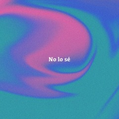 No Lo Sé (Dancehall)
