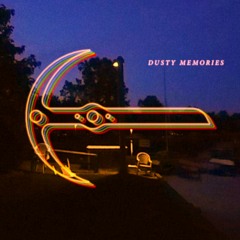 dusty memories