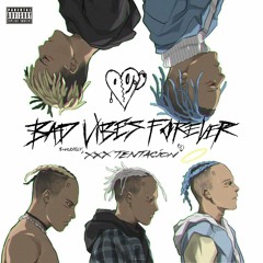 BAD VIBES FOREVER [FULL ALBUM] by XXXTENTACION