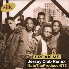 NateTheProducer - Freak Me (Beat Dat' Up) Jersey Club Remix @Natetheproducer973